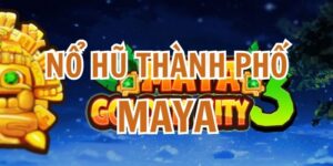nổ hũ thành phố Maya